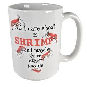 Coffee Mug All I Care About Is Shrimp Cherry Neocaridina Freshwater Shrimp Gift